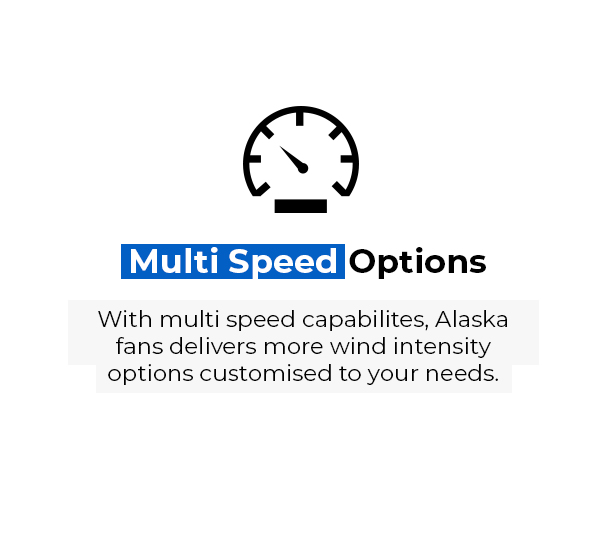 Alaskafan multi speed options